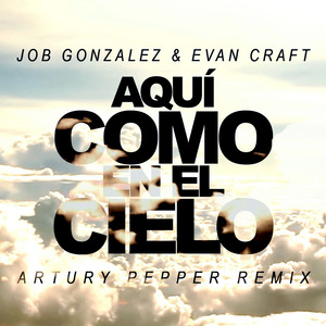 Aquí Como en el Cielo (Artury Pepper Remix)