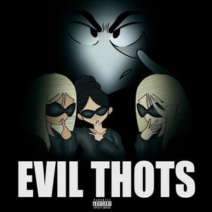 Evil Thots (Explicit)