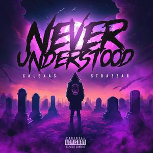 Never Understood (feat. Calexas) (Explicit)