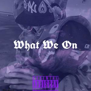 What We On (Explicit)