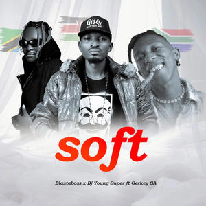 SOFT (feat. DjyoungsuperTz & GerkeyRsa)