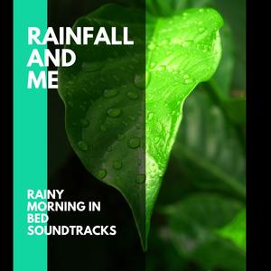 Rainfall and Me - Rainy Morning in Bed Soundtracks