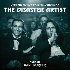 The Disaster Artist (Original Motion Picture Soundtrack) (灾难艺术家 电影原声带)