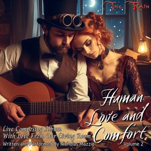 Human Love And Comfort Volume 2 (Live Composing Album With Love From Our Living Room Written and Performed By Nicholas Mazzio)