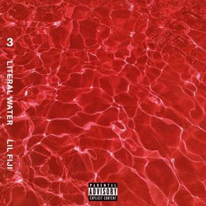 Literal Water (Explicit)