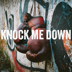 Knock Me Down