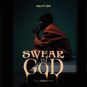 Swear To God (Explicit)