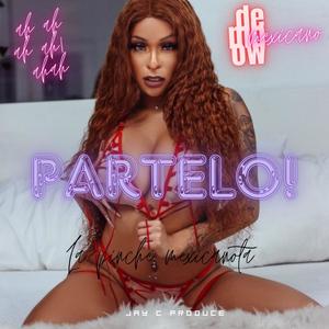 PARTELO (feat. La Pinche Mexicanota) (Explicit)