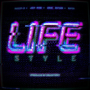 Life style (feat. Joeymvne, Gran Batarr & Sayen) [Explicit]