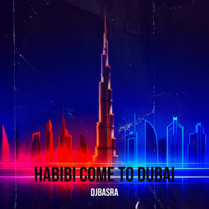 Habibi Come to Dubai