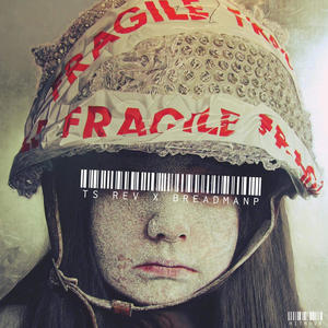 Fragile (feat. BreadmanP) (Explicit)