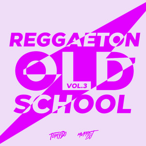 Reggaeton Old School Vol 3