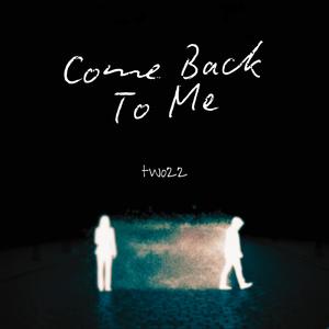 Come Back To Me