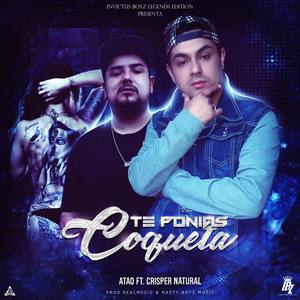 Te Ponias Coqueta(feat. Atao Tfb & Crisper Natural)