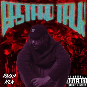 Bastard Talk (Explicit)