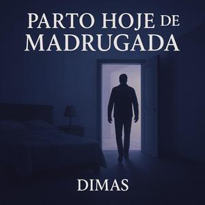 Parto hoje de madrugada (Explicit)