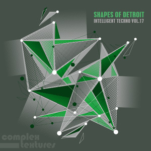 Shapes of Detroit (Intelligent Techno, Vol. 17)