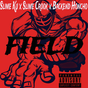 Field (feat. Slime Ku & Slime Crook) (Explicit)