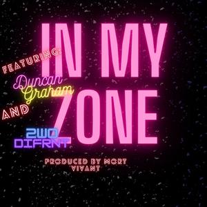 In My Zone (feat. 2wodifrnt & Afta Dollas) [Explicit]