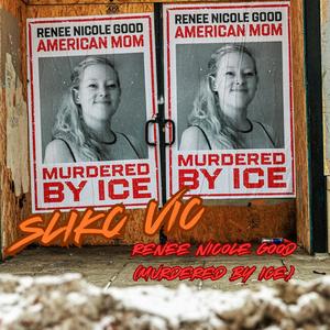 Renee Nicole Good (Murdered By ICE) (Explicit)
