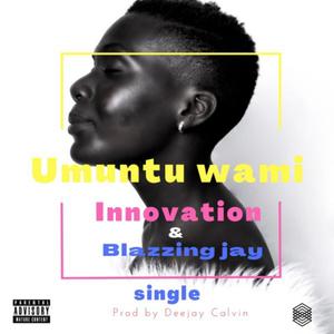 Umuntu wami (feat. Blazzing Jay)