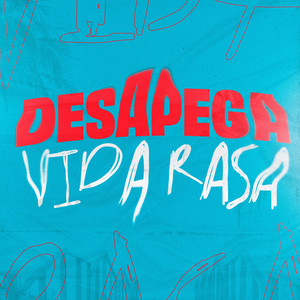 Desapega, Vida rasa (Explicit)