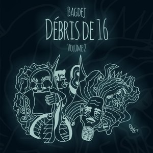 Débris de 16, Vol. 2