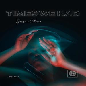 Times We Had (feat. 800 Dolo) (Explicit)