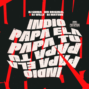 Indio Papa Tu, Papa Ela (Explicit)