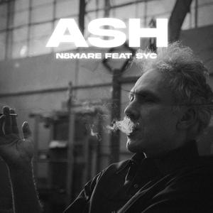 ASH (feat. Syc) (Explicit)
