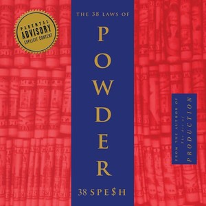 The 38 Laws of Powder (Explicit)