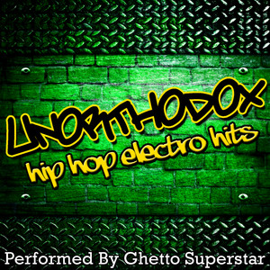 Unorthodox: Hip Hop Electro Hits