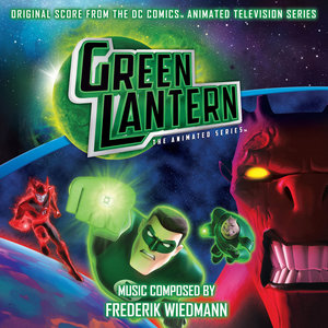 Green Lantern: The Animated Series (Original Television Soundtrack) (绿灯侠 动画片原声带)