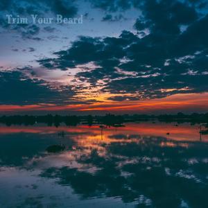 Trim Your Beard (Explicit)