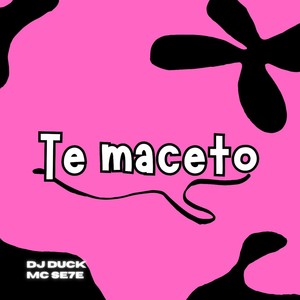 TE MACETO (Explicit)