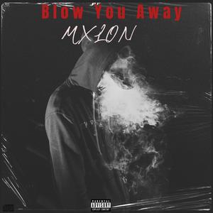 Blow You Away (Explicit)