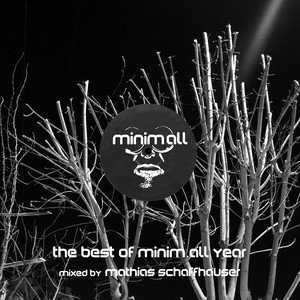 The Best of Minim.All Year (Mixed By Mathias Schaffhauser)