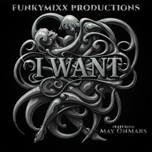 I WANT (feat. May OnMars)