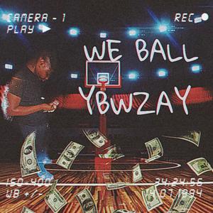 We Ball (YBW Anthem) [Explicit]