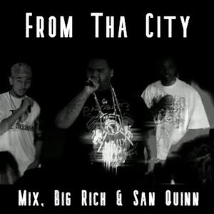 From Tha City (feat. San Quinn & Big Rich) [Explicit]