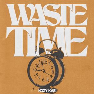 Waste Time (Explicit)