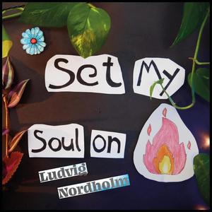 Set My Soul On Fire (feat. Elin Swenson)