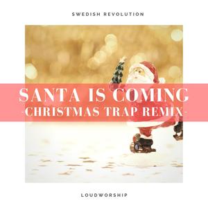 Santa Is Coming (Christmas Trap Remix)