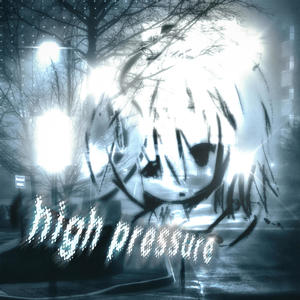 high pressure (feat. luvlxckdown)