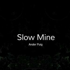 Slow Mine