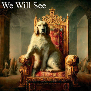 We Will See (A Minor Version)