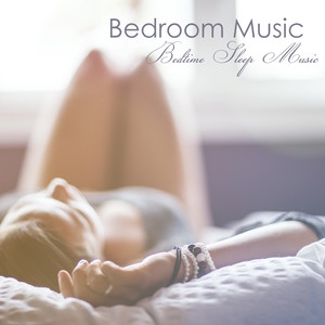 Bedroom Music - Bedtime Sleep Music for Adults and Wave Sounds for Sleeping