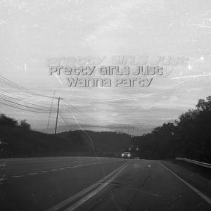 pretty girls just wanna party (feat. para) (Explicit)