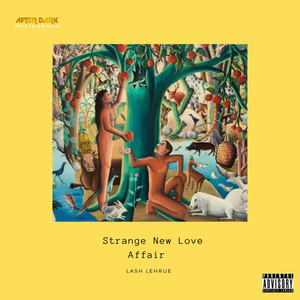Strange New Love Affair (Explicit)
