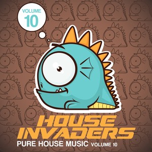 House Invaders, Vol. 10 (Pure House Music)